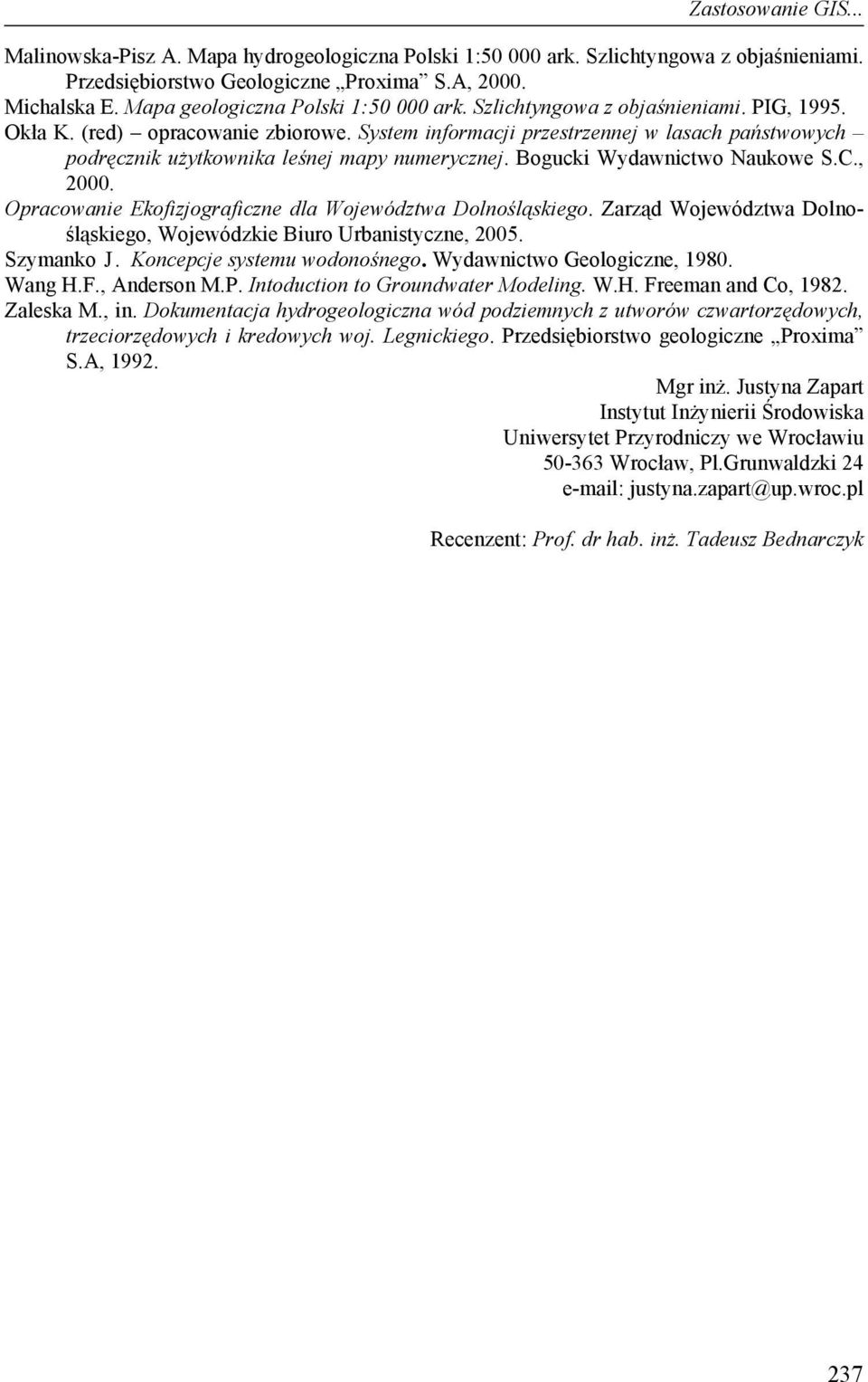 System informacji przestrzennej w lasach państwowych podręcznik użytkownika leśnej mapy numerycznej. Bogucki Wydawnictwo Naukowe S.C., 2000.