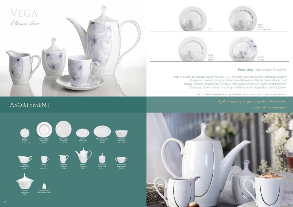 Delikatne formy Vegi w klasycznym wydaniu, z ręcznie podkreślonymi platyną lub złotem reliefami inspirują do efektownych i eleganckich aranżacji stołu.
