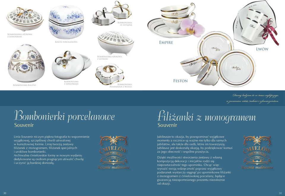 Bombonierki porcelanowe Souvenir Filiżanki z monogramem Souvenir Linia Souvenir niczym piękna fotografia to wspomnienie wyjątkowej, szczęśliwej chwili utrwalonej w kunsztownej formie.