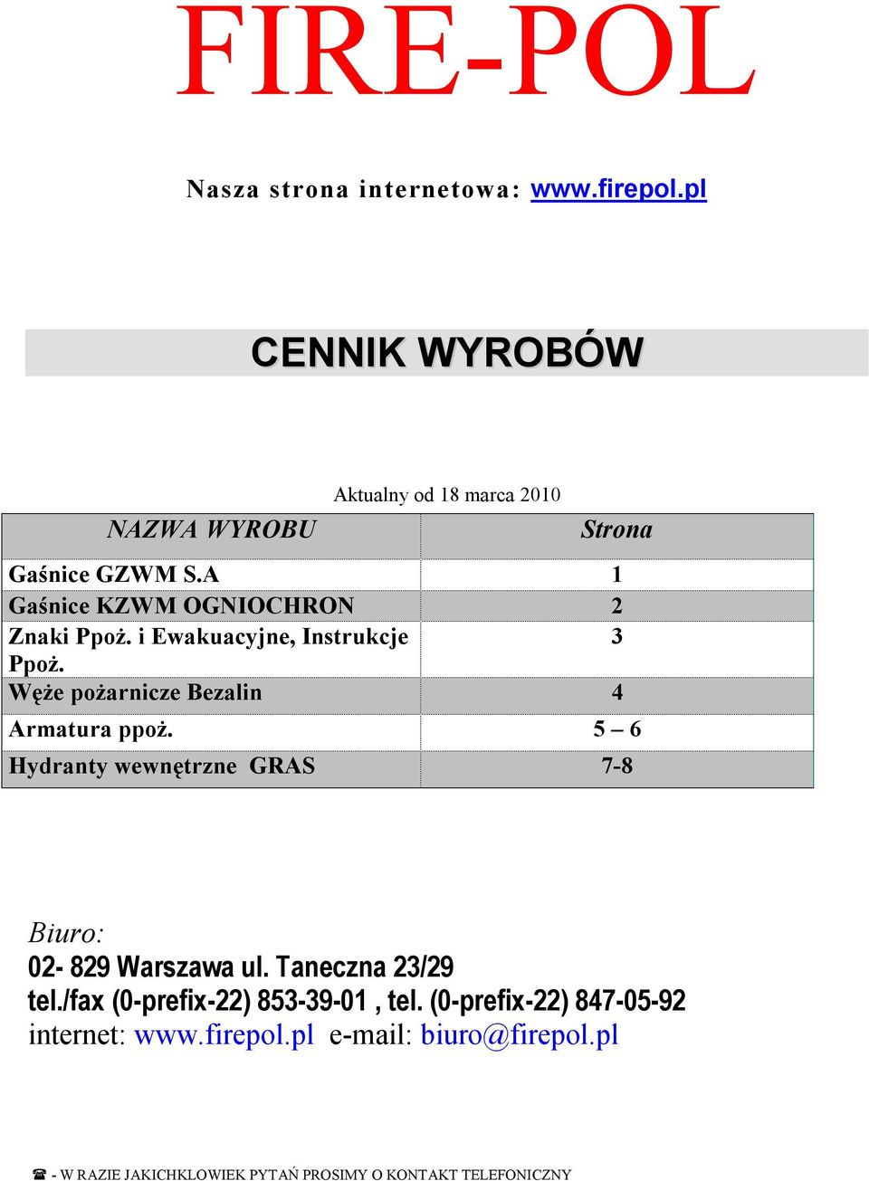 i Ewakuacyjne, Instrukcje 3 Ppoż. Węże pożarnicze Bezalin 4 Armatura ppoż.