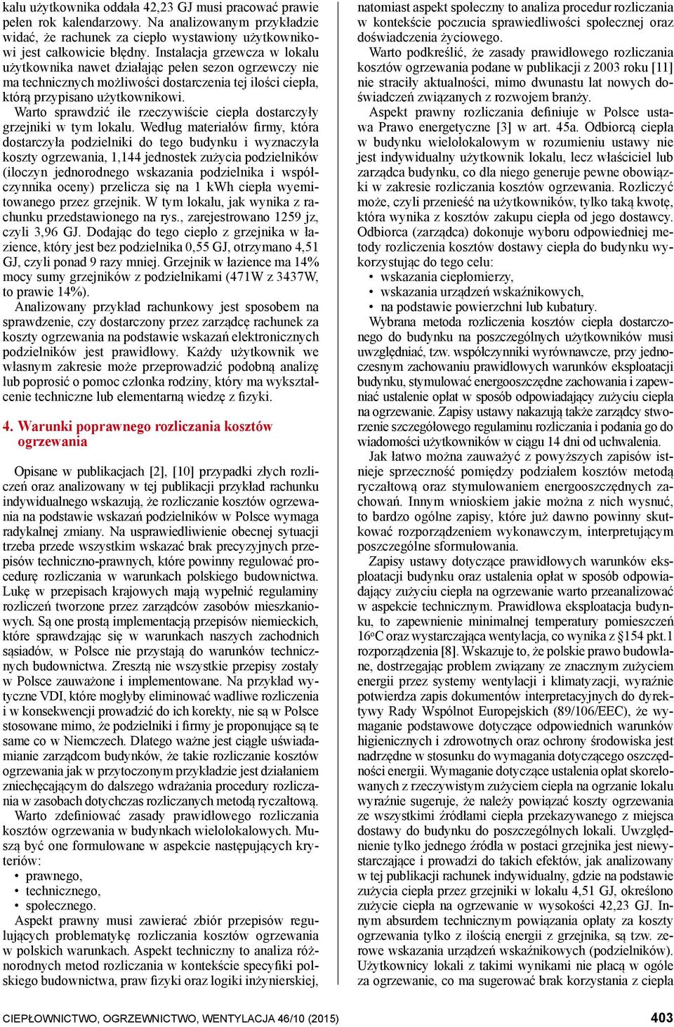 Warto sprawdzić ile rzeczywiście ciepła dostarczyły grzejniki w tym lokalu.