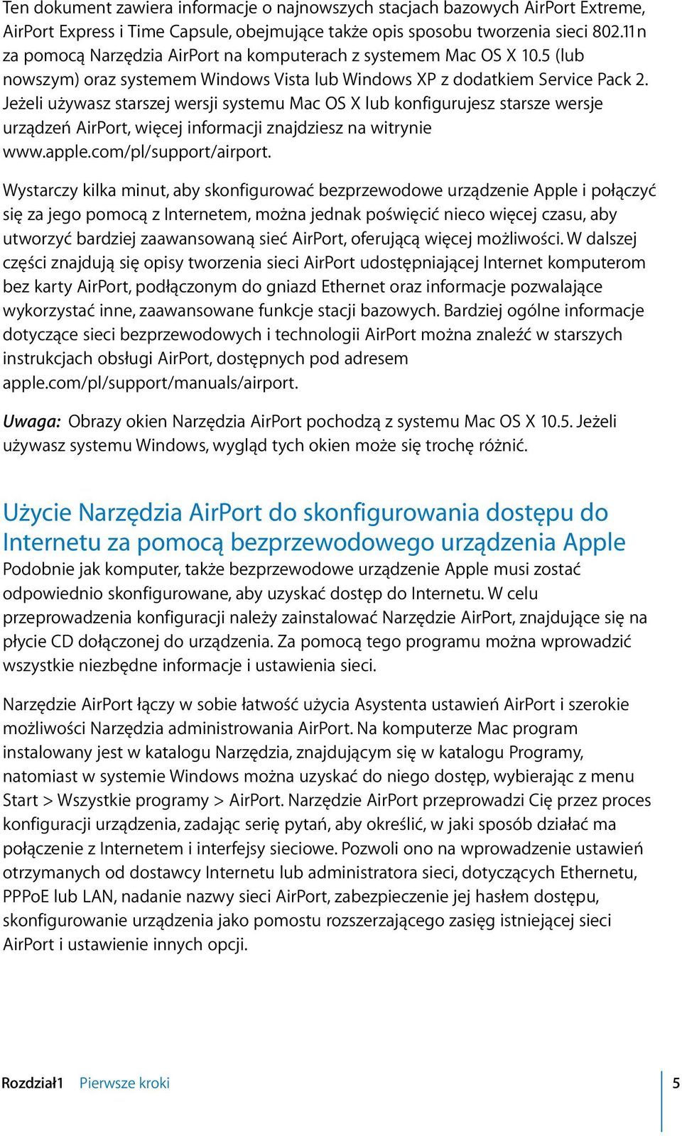 Jeżeli używasz starszej wersji systemu Mac OS X lub konfigurujesz starsze wersje urządzeń AirPort, więcej informacji znajdziesz na witrynie www.apple.com/pl/support/airport.