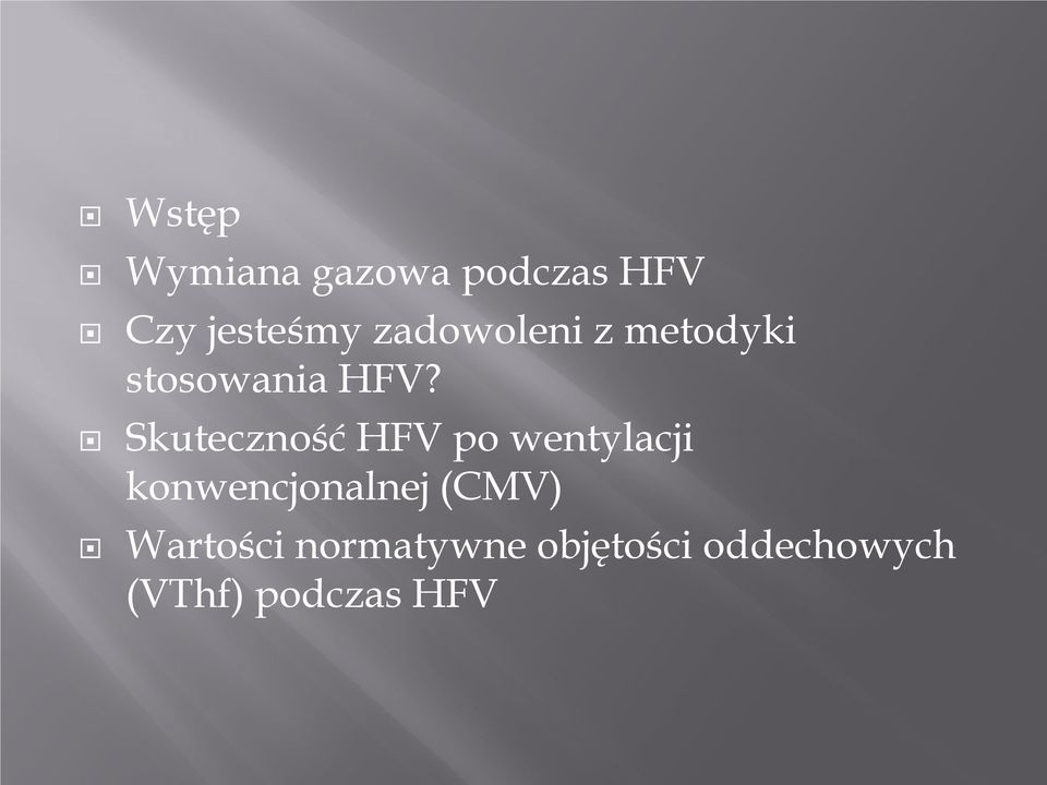 Skuteczność HFV po wentylacji konwencjonalnej
