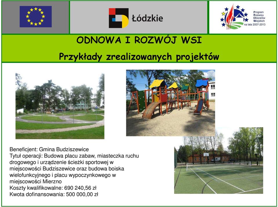sportowej w miejscowości Budziszewice oraz budowa boiska wielofunkcyjnego i placu