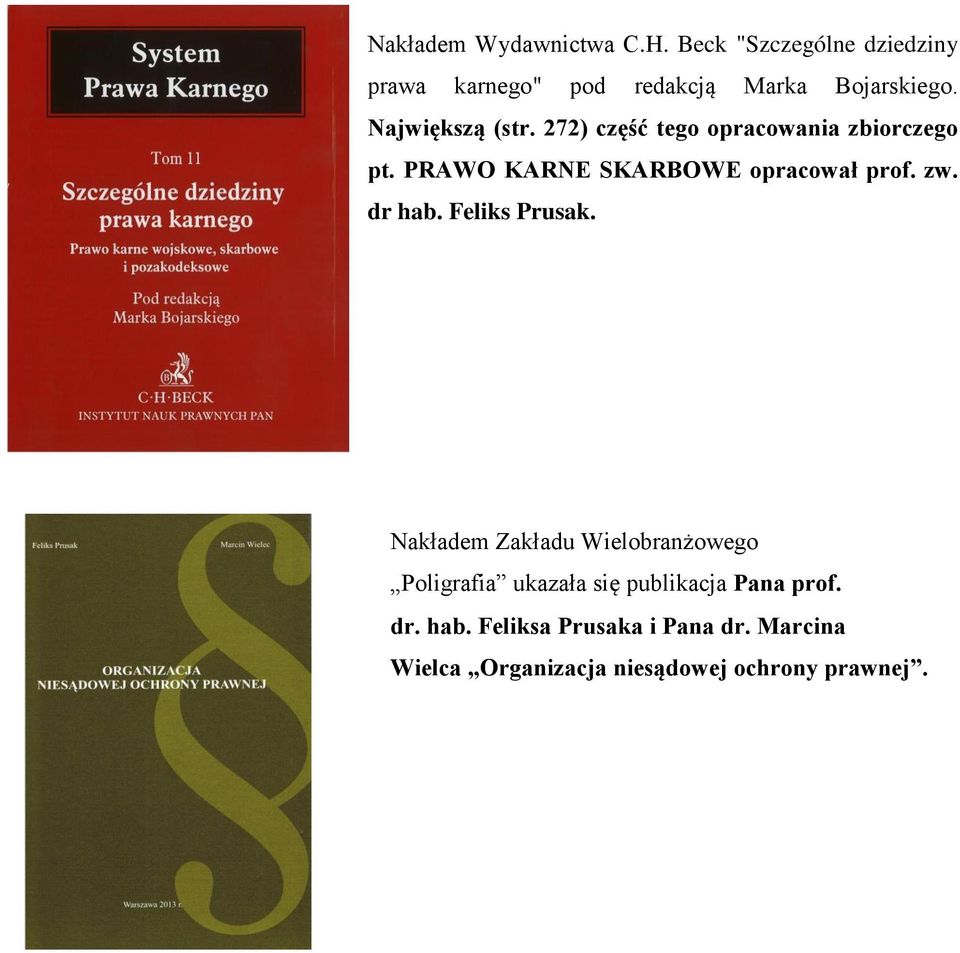 272) część tego opracowania zbiorczego pt. PRAWO KARNE SKARBOWE opracował prof. zw. dr hab.