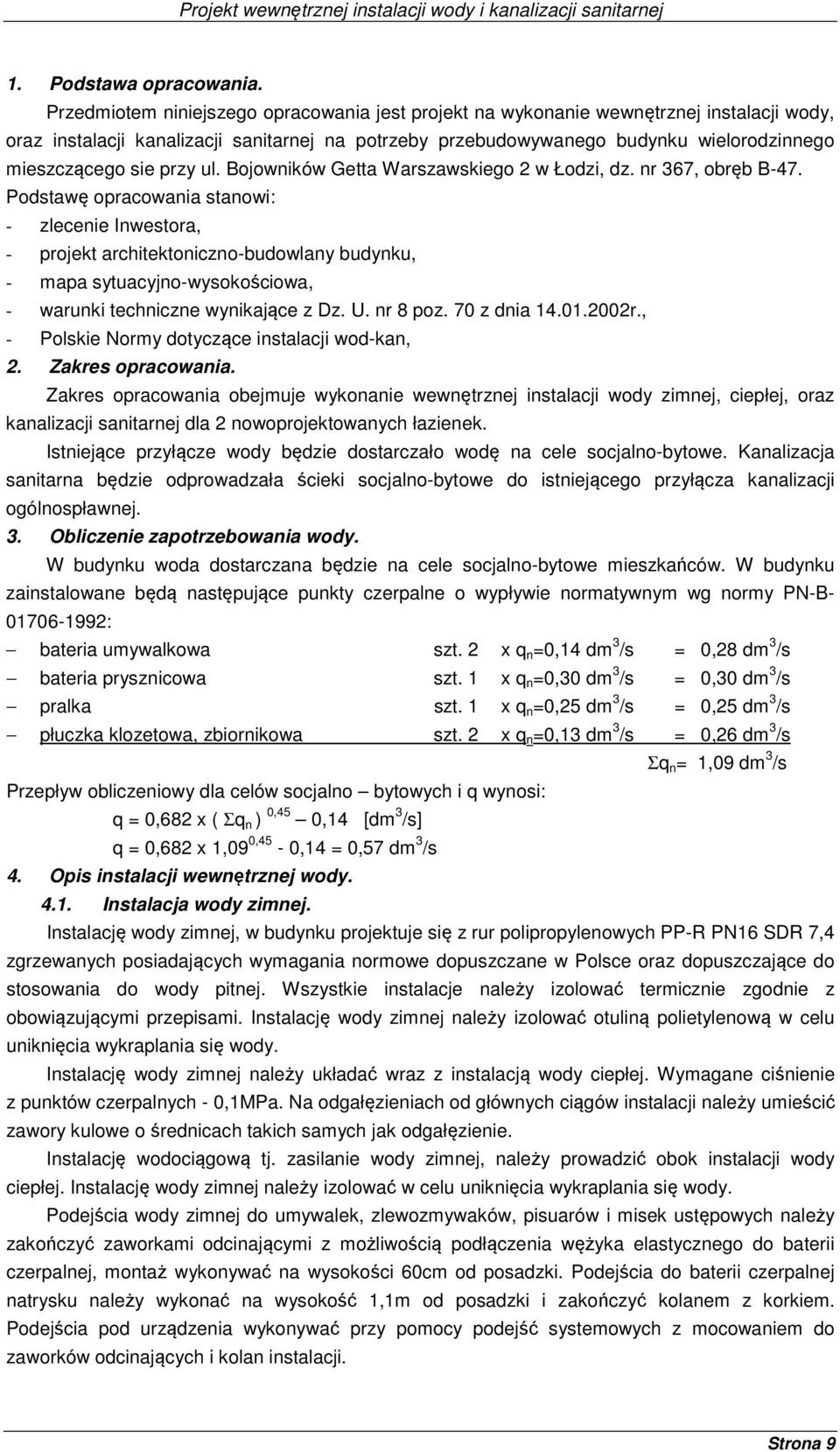 przy ul. Bojowników Getta Warszawskiego 2 w Łodzi, dz. nr 367, obręb B-47.