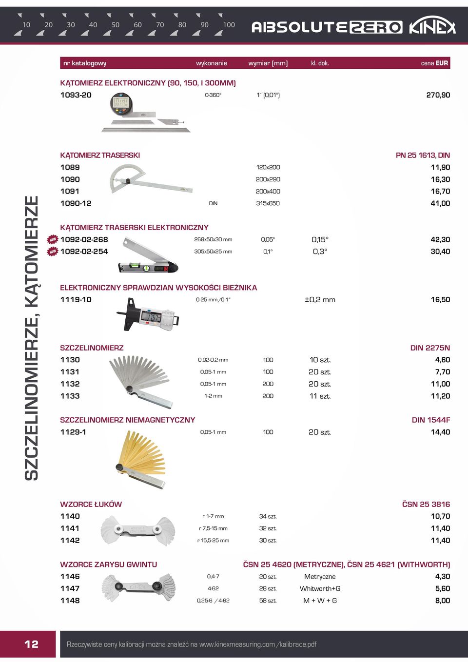 mm/0-1 ±0,2 mm 16,50 SZCZELINOMIERZ DIN 2275N 1130 0,02-0,2 mm 100 10 szt. 4,60 1131 0,05-1 mm 100 20 szt. 7,70 1132 0,05-1 mm 200 20 szt. 11,00 1133 1-2 mm 200 11 szt.