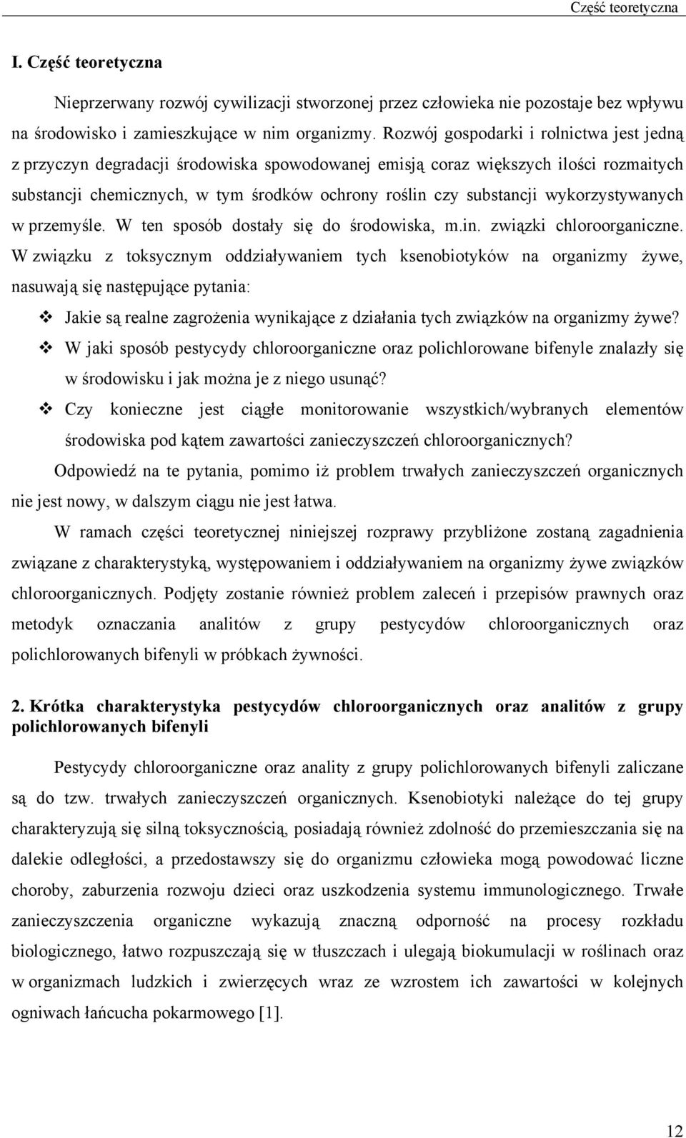 wykorzystywanych w przemyśle. W ten sposób dostały się do środowiska, m.in. związki chloroorganiczne.