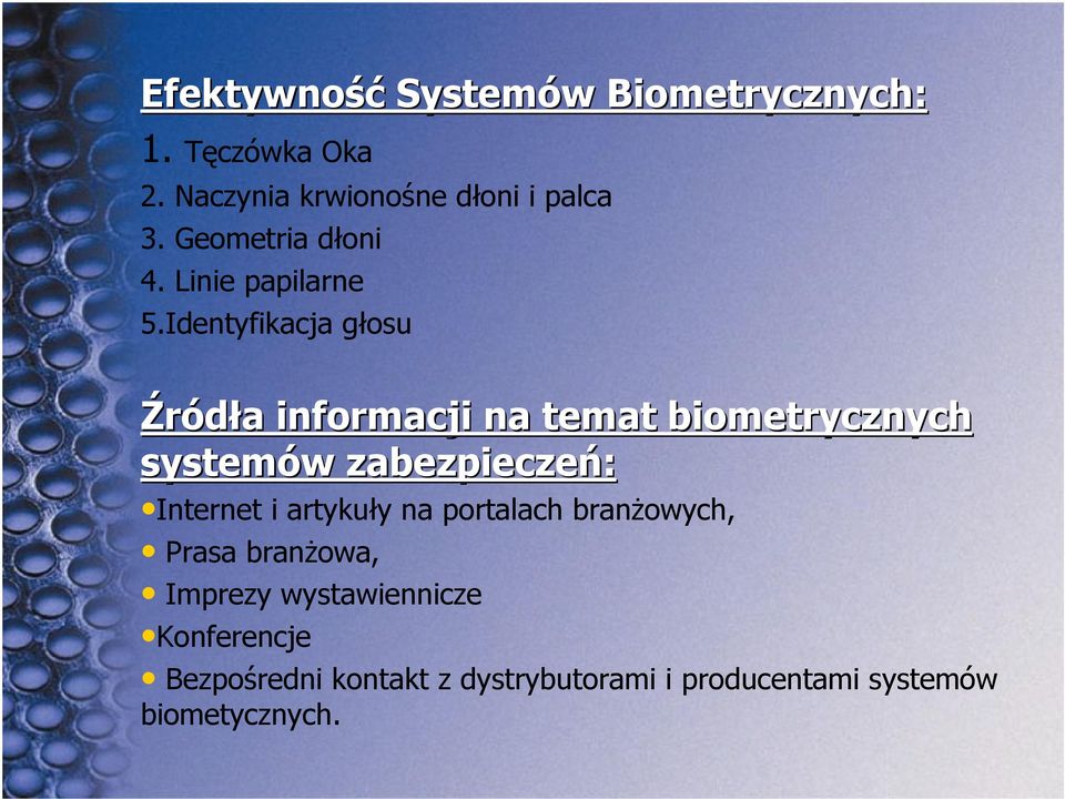 Identyfikacja głosu Źródła a informacji na temat biometrycznych systemów w zabezpieczeń: Internet