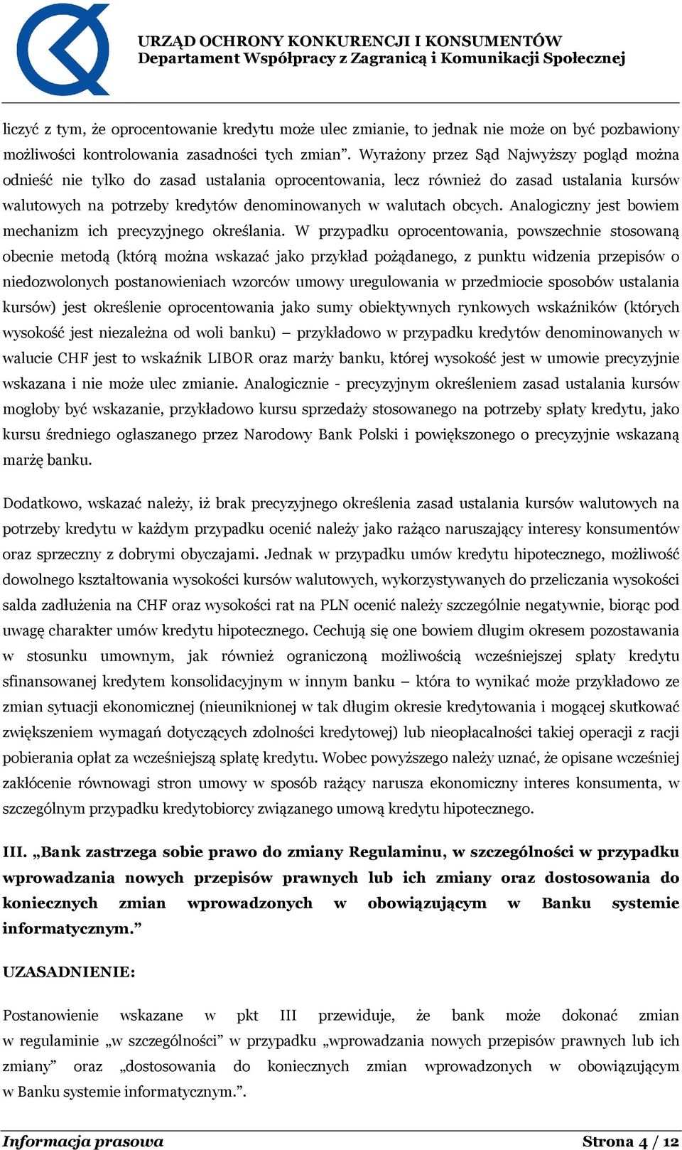 Analogiczny jest bowiem mechanizm ich precyzyjnego określania.