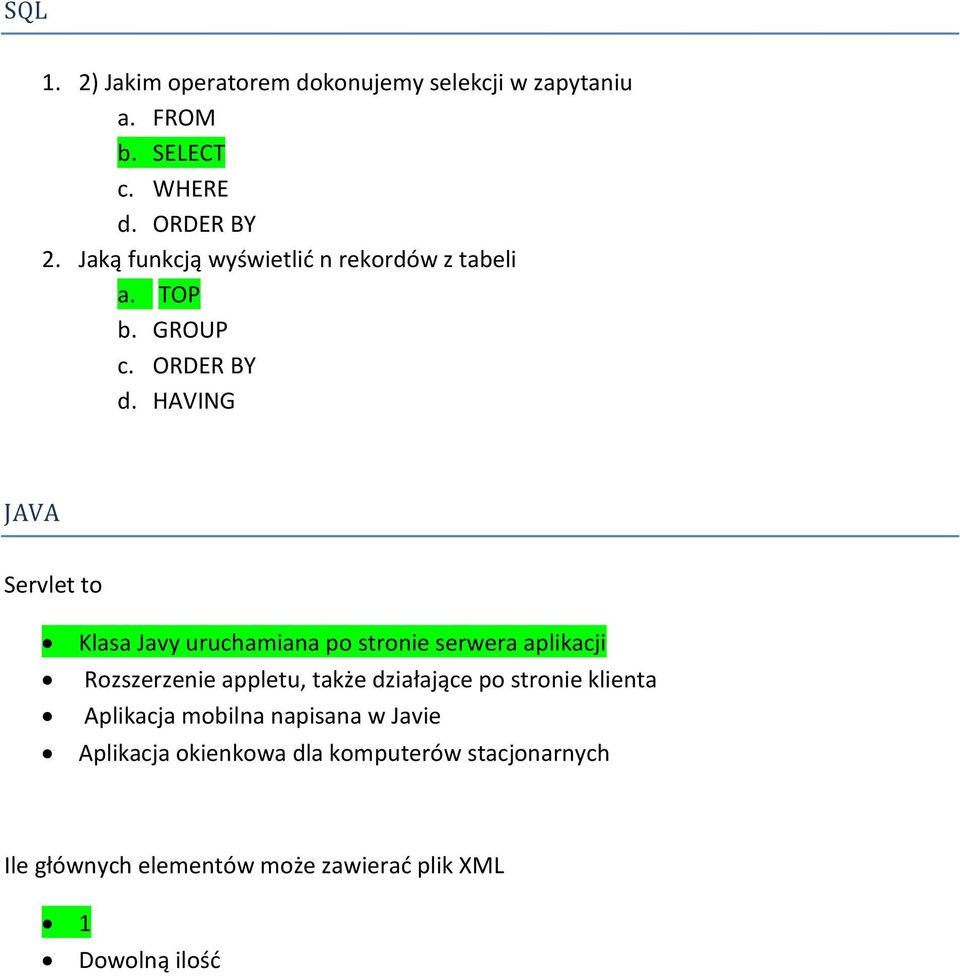 HAVING JAVA Servlet to Klasa Javy uruchamiana po stronie serwera aplikacji Rozszerzenie appletu, także działające
