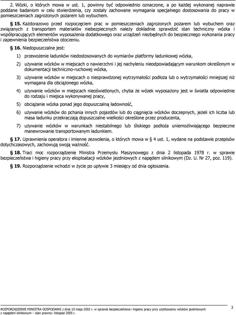 zagrożonych pożarem lub wybuchem. 15.