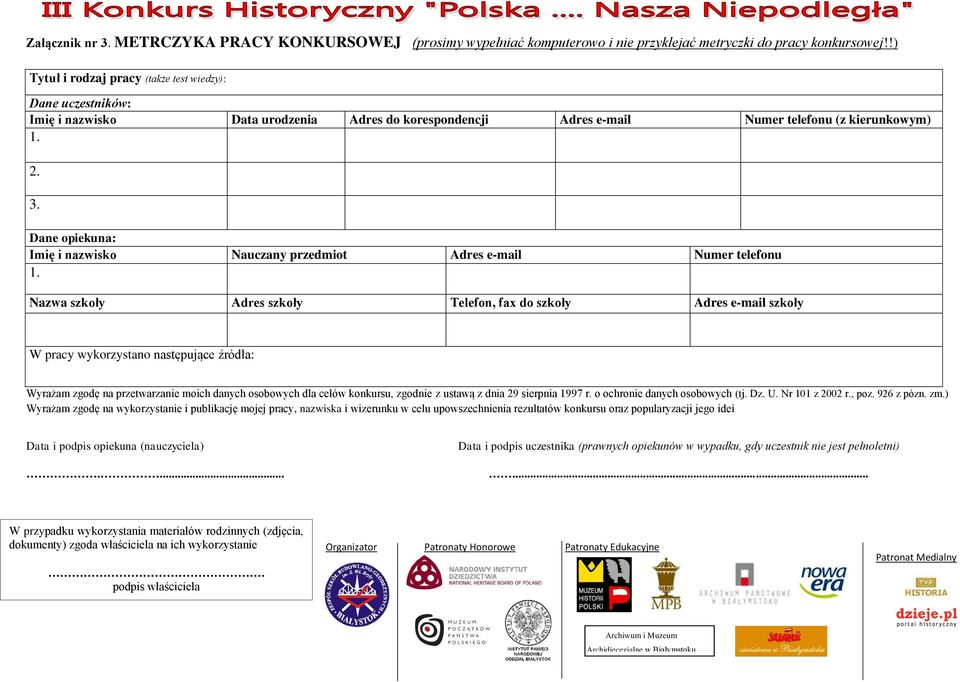 Dane opiekuna: Imię i nazwisko Nauczany przedmiot Adres e-mail Numer telefonu 1.