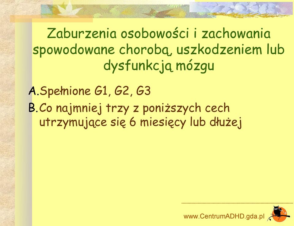 Spełnione G1, G2, G3 B.