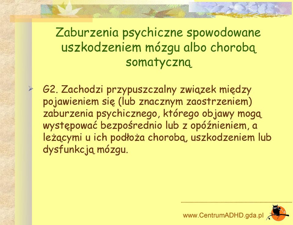 zaostrzeniem) zaburzenia psychicznego, którego objawy mogą występować