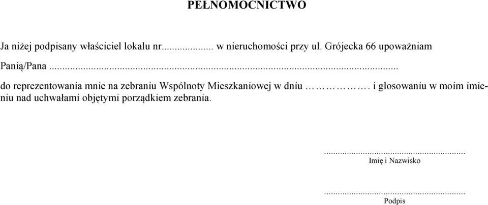 .. do reprezentowania mnie na zebraniu Wspólnoty Mieszkaniowej w dniu.