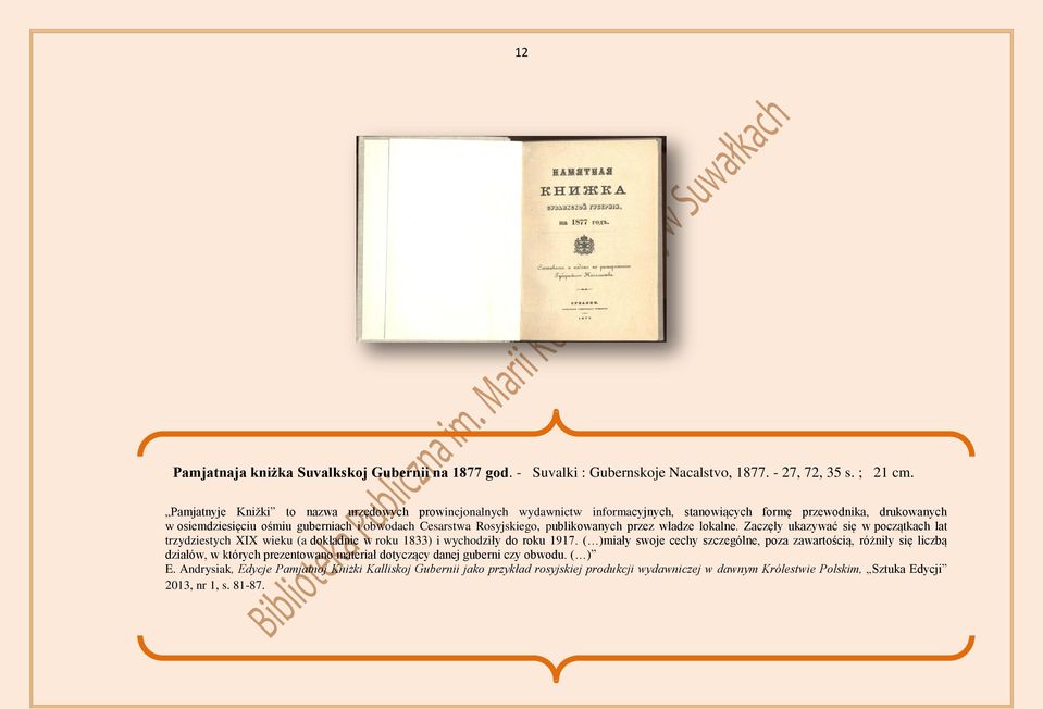 publikowanych przez władze lokalne. Zaczęły ukazywać się w początkach lat trzydziestych XIX wieku (a dokładnie w roku 1833) i wychodziły do roku 1917.