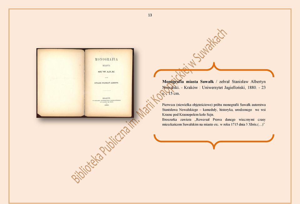 Pierwsza (niewielka objętościowo) próba monografii Suwałk autorstwa Stanisława Nowalskiego kameduły,