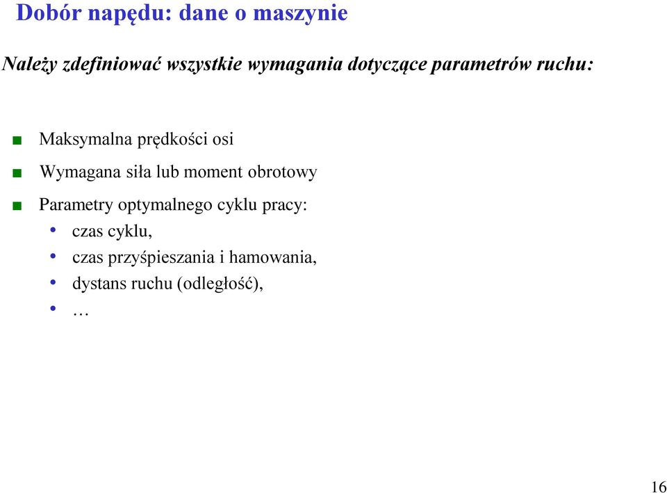 Wymagana siła lub moment obrotowy Parametry optymalnego cyklu