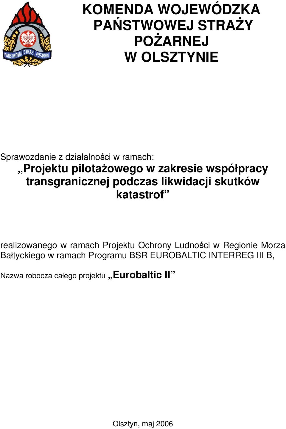 katastrof realizowanego w ramach Projektu Ochrony Ludności w Regionie Morza Bałtyckiego w