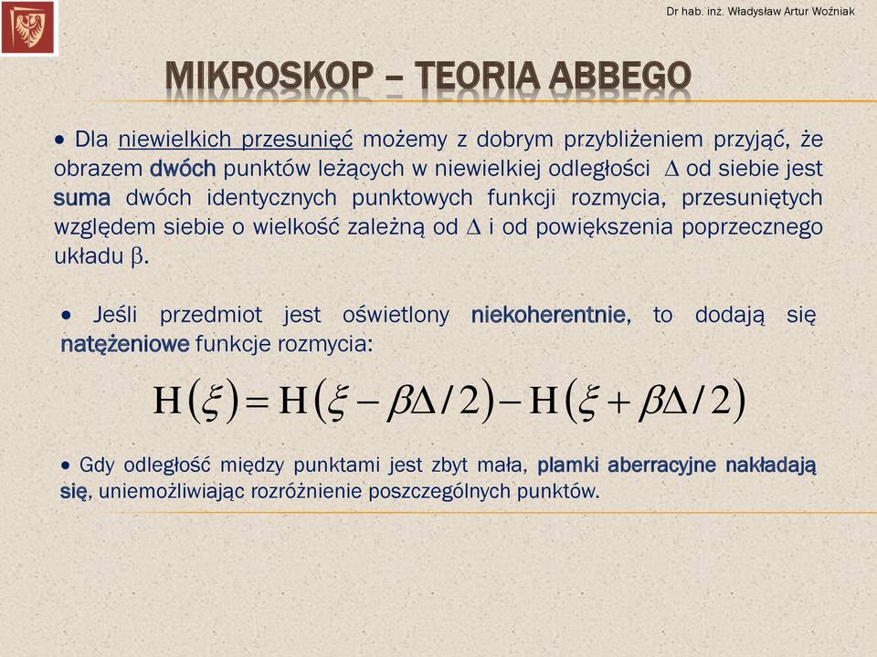 zależną od i od powiększenia poprzecznego układu.