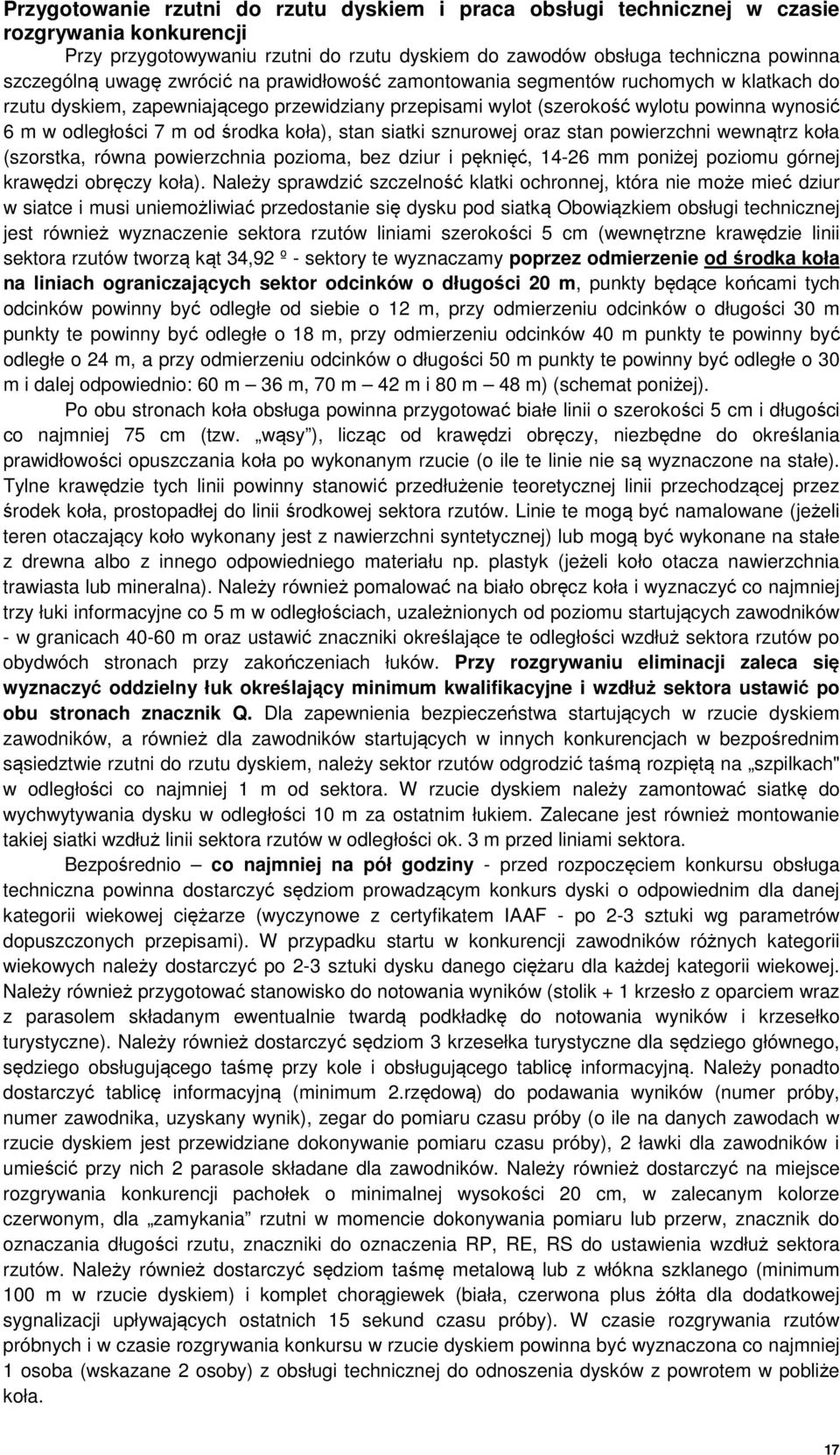 koła), stan siatki sznurowej oraz stan powierzchni wewnątrz koła (szorstka, równa powierzchnia pozioma, bez dziur i pęknięć, 14-26 mm poniżej poziomu górnej krawędzi obręczy koła).