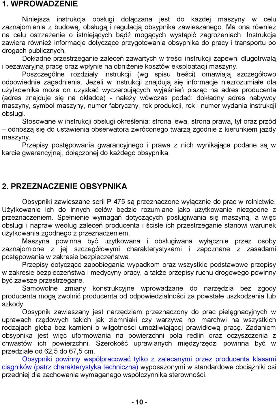 Instrukcja zawiera również informacje dotyczące przygotowania obsypnika do pracy i transportu po drogach publicznych.