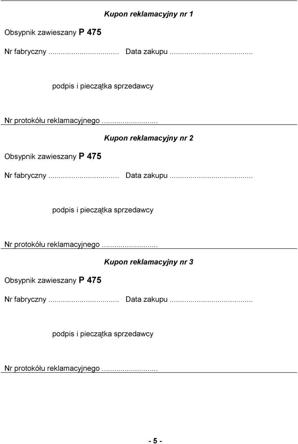 .. Kupon reklamacyjny nr 2 Obsypnik zawieszany P 475 Nr fabryczny... Data zakupu.