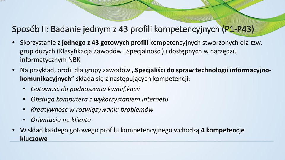 spraw technologii informacyjnokomunikacyjnych składa się z następujących kompetencji: Gotowość do podnoszenia kwalifikacji Obsługa komputera z