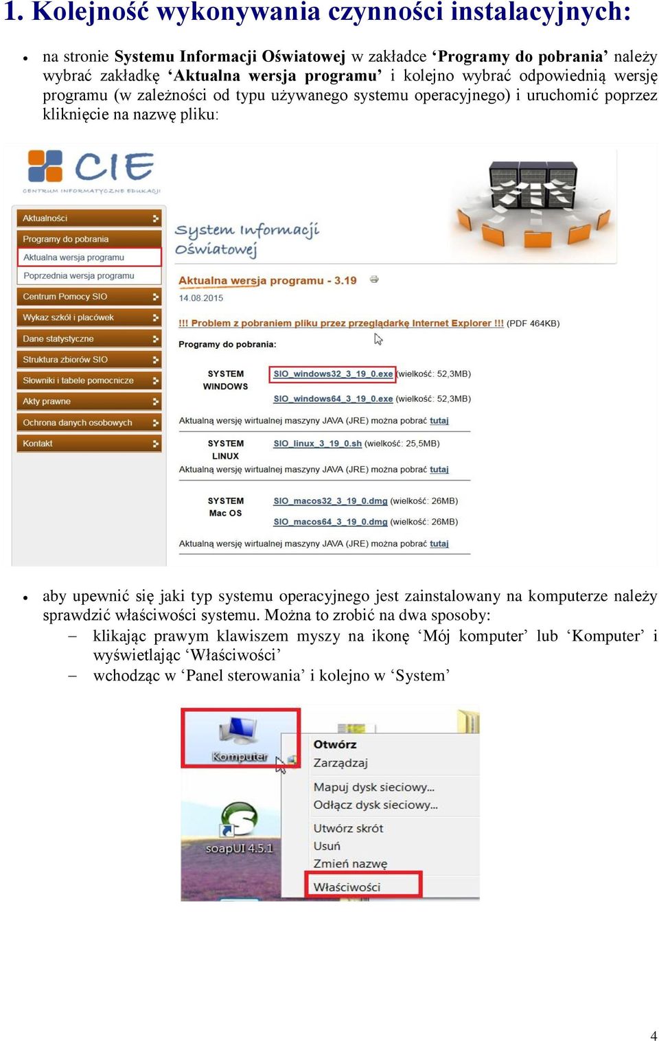 kliknięcie na nazwę pliku: aby upewnić się jaki typ systemu operacyjnego jest zainstalowany na komputerze należy sprawdzić właściwości systemu.