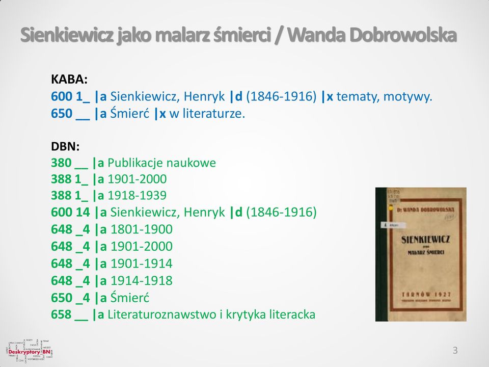 DBN: 380 a Publikacje naukowe 388 1_ a 1901-2000 388 1_ a 1918-1939 600 14 a Sienkiewicz, Henryk d