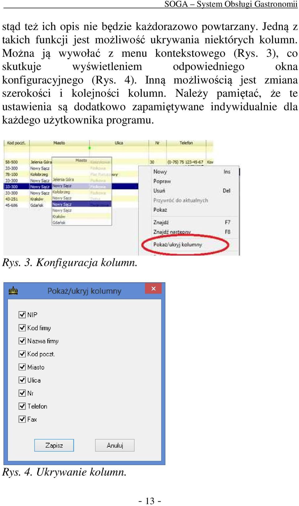 3), co skutkuje wyświetleniem odpowiedniego okna konfiguracyjnego (Rys. 4).