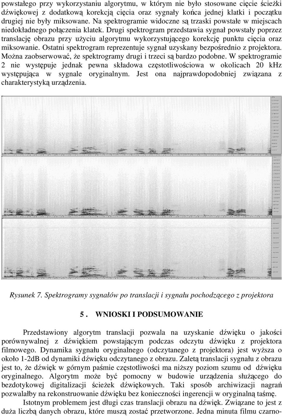 Drugi spektrogram przedstawia sygnał powstały poprzez translację obrazu przy użyciu algorytmu wykorzystującego korekcję punktu cięcia oraz miksowanie.