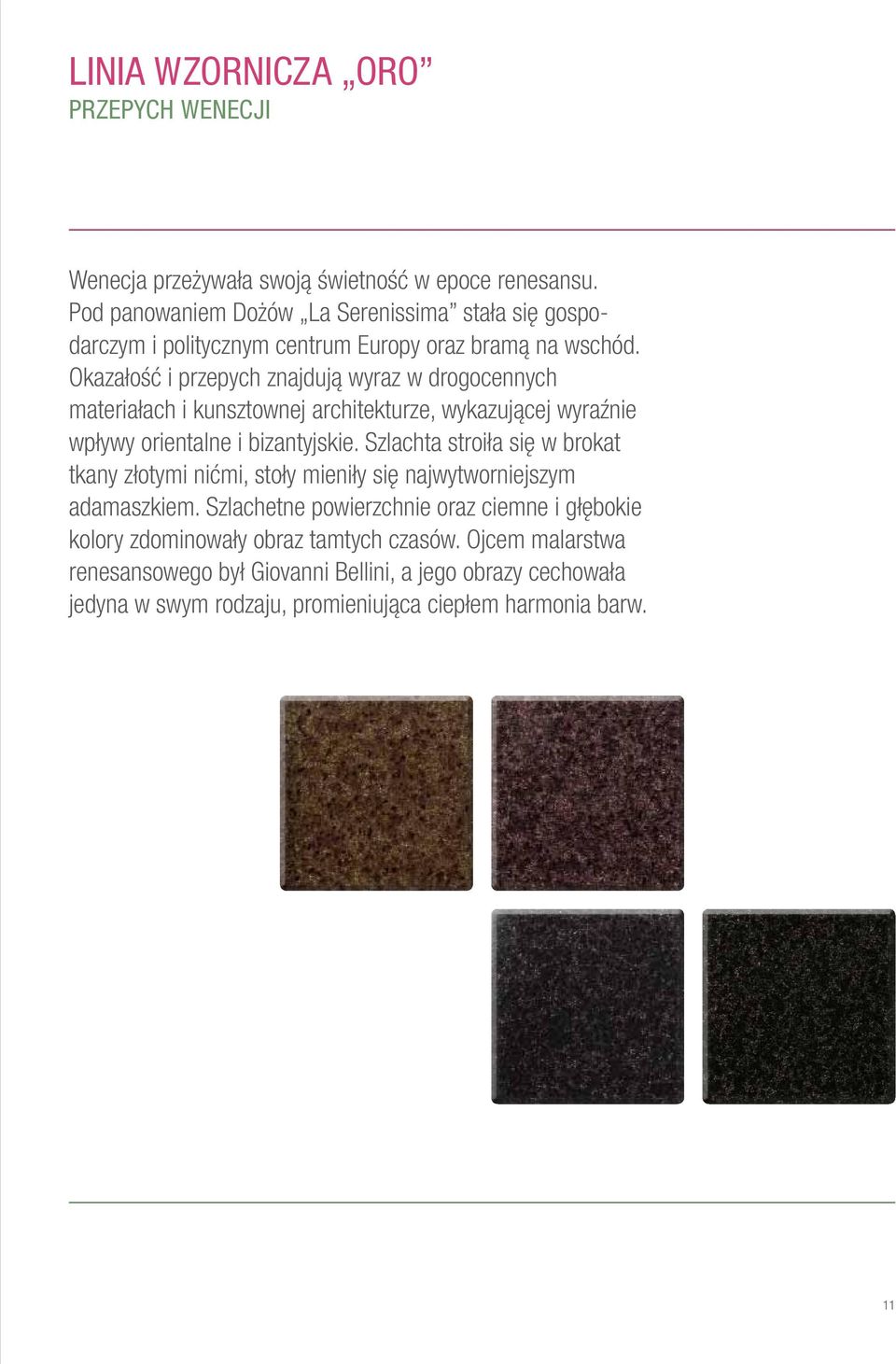Okazałość i przepych znajdują wyraz w drogocennych materiałach i kunsztownej architekturze, wykazującej wyraźnie wpływy orientalne i bizantyjskie.