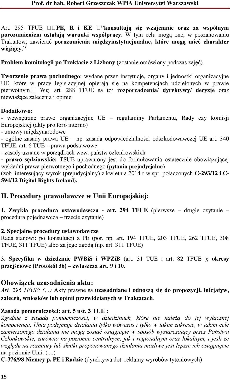 Problem komitologii po Traktacie z Lizbony (zostanie omówiony podczas zajęć).