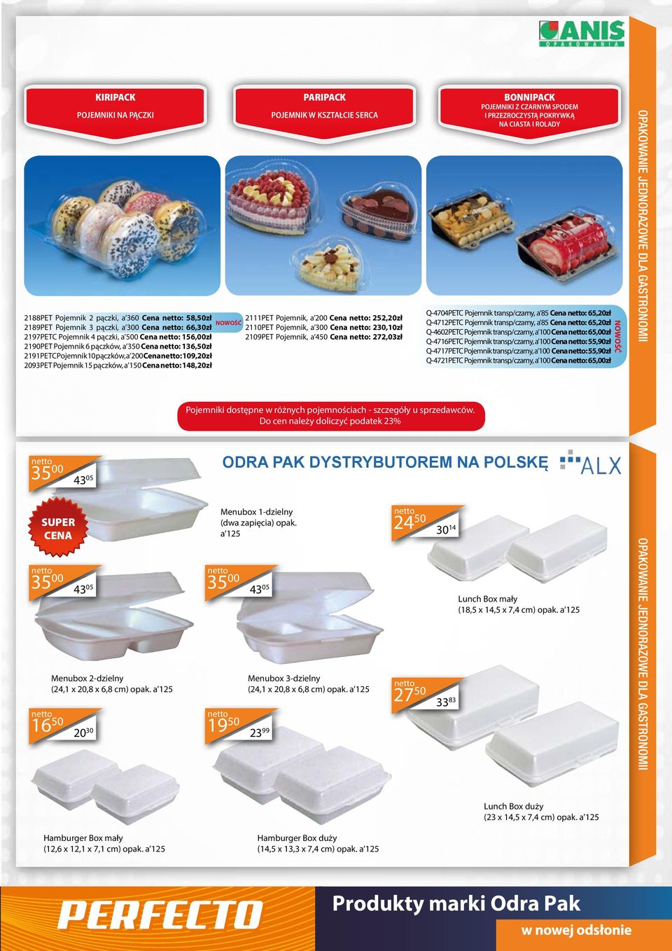 pączków, a 150 Cena : 148,20zł 35 00 SUPER CENA 35 00 16 50 KIRIPACK POJEMNIKI NA PĄCZKI 43 05 05 43 3500 Menubox 2-dzielny (24,1 x 20,8 x 6,8 cm) opak.