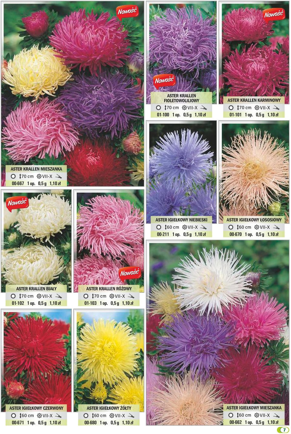 0,5 g 1,10 zł ASTER IGIEŁKOWY NIEBIESKI ASTER IGIEŁKOWY ŁOSOSIOWY 60 cm VII-X 60 cm VII-X 00-211 1 op. 0,5 g 1,10 zł 00-670 1 op.