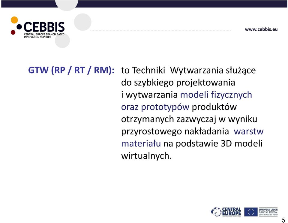 prototypów produktów otrzymanych zazwyczaj w wyniku