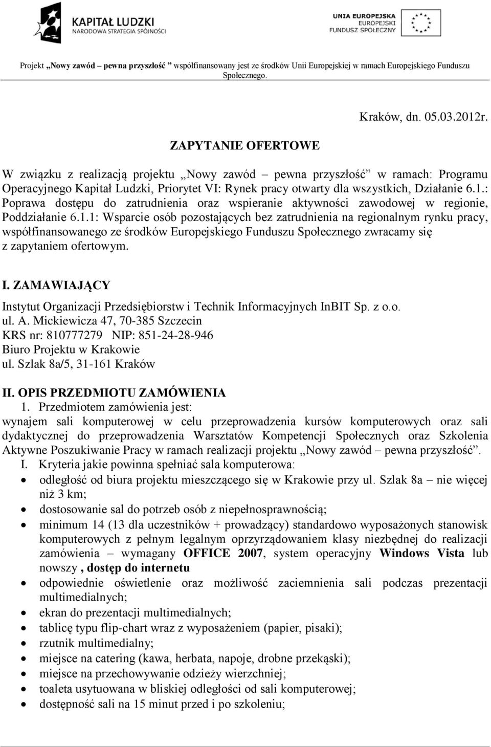 : Poprawa dostępu do zatrudnienia oraz wspieranie aktywności zawodowej w regionie, Poddziałanie 6.1.