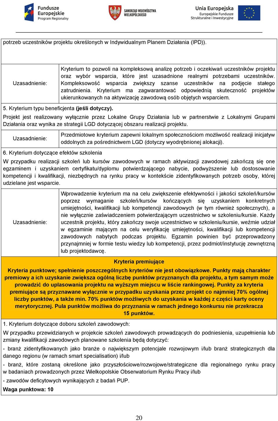 Kompleksowość wsparcia zwiększy szanse uczestników na podjęcie stałego zatrudnienia.