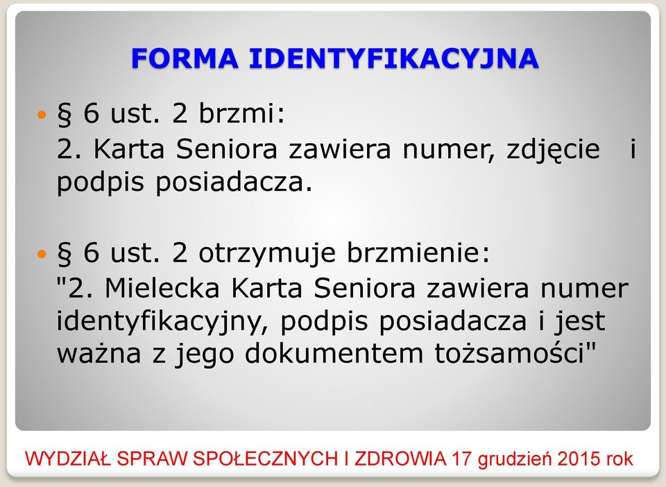 6 ust. 2 otrzymuje brzmienie: "2.