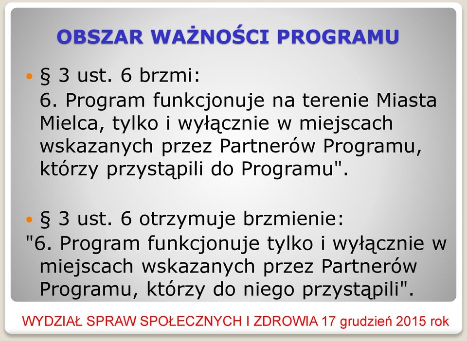 wskazanych przez Partnerów Programu, którzy przystąpili do Programu". 3 ust.