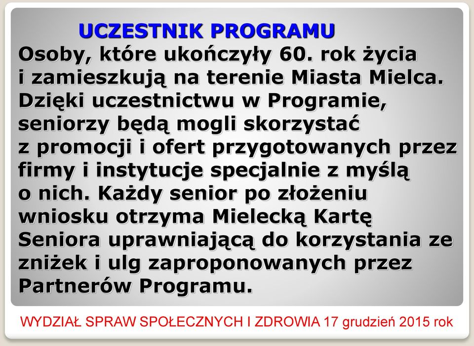 przez firmy i instytucje specjalnie z myślą o nich.