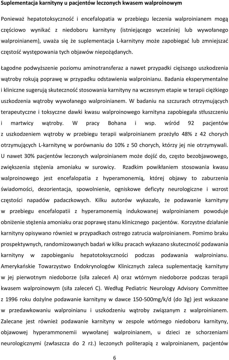 Łagodne podwyższenie poziomu aminotransferaz a nawet przypadki cięższego uszkodzenia wątroby rokują poprawę w przypadku odstawienia u.