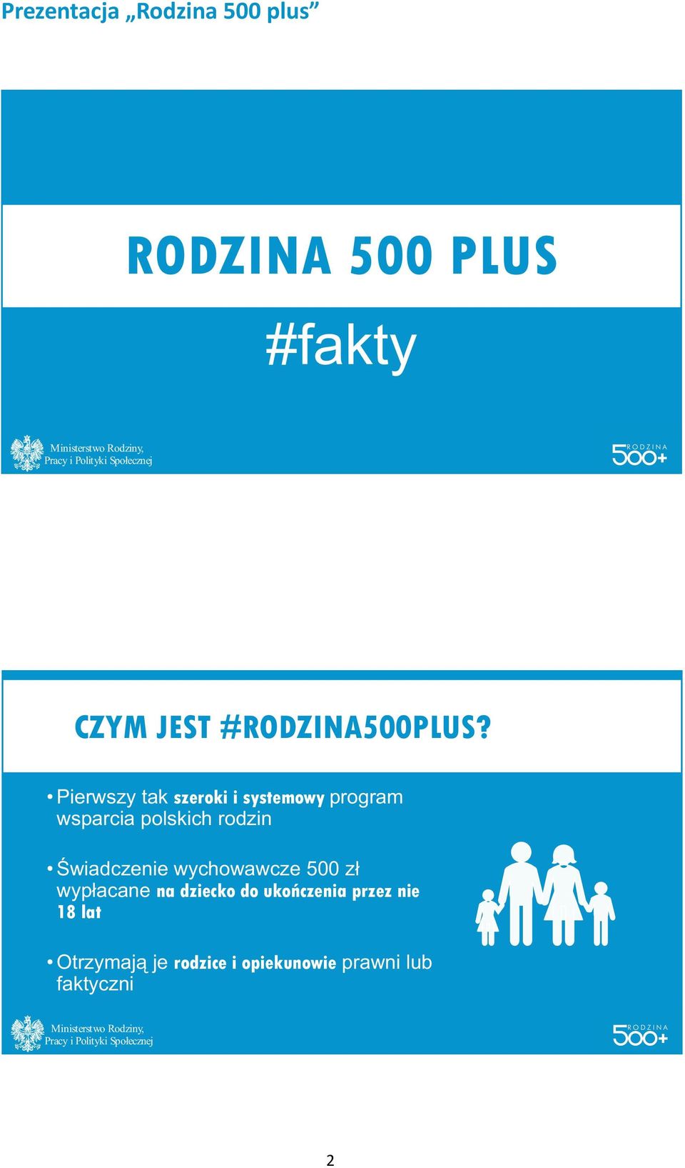 Pierwszy tak szeroki i systemowy program wsparcia polskich rodzin wiadczenie wychowawcze 500 z