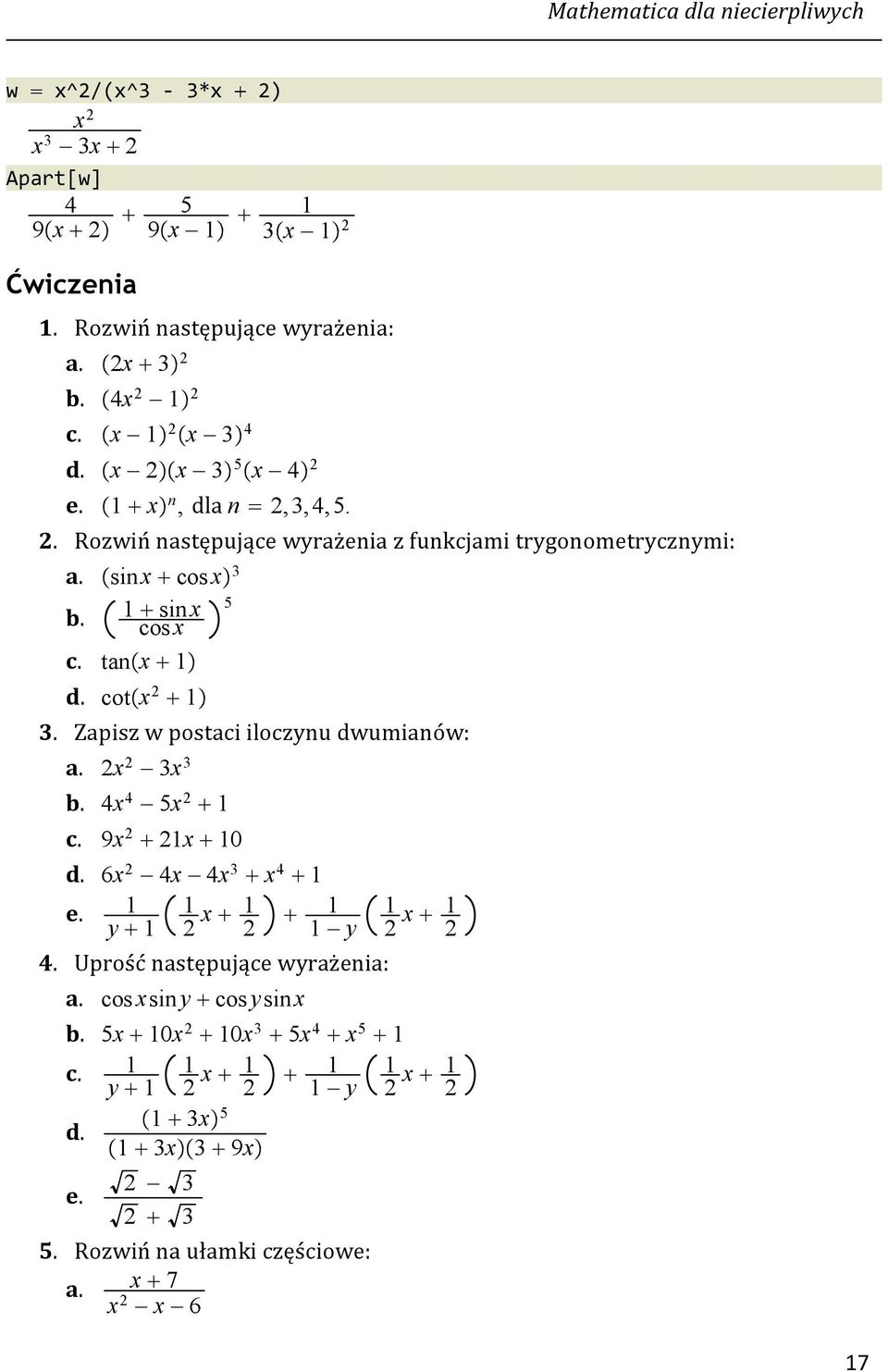 cot x 2 1 3. Zapisz w postaci iloczynu dwumianów: a. 2x 2 3x 3 b. 4x 4 5x 2 1 c. 9x 2 21x 10 d. 6x 2 4x 4x 3 x 4 1 e. 1 1 y 1 2 x 1 1 2 1 y 1 2 x 1 2 4.