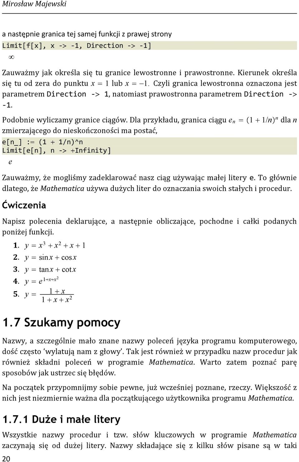 Podobnie wyliczamy granice ciągów.