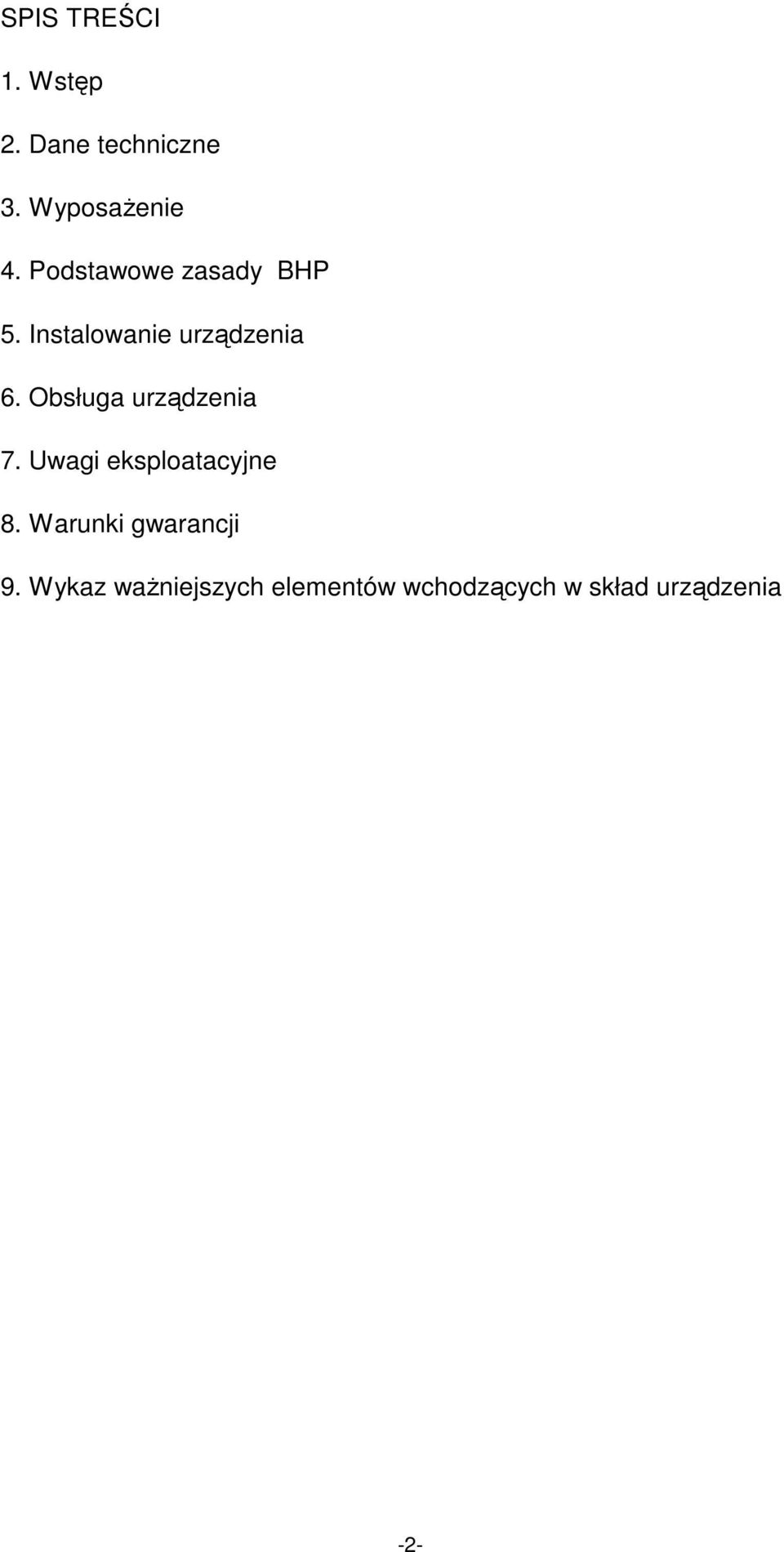 Obsługa urządzenia 7. Uwagi eksploatacyjne 8.