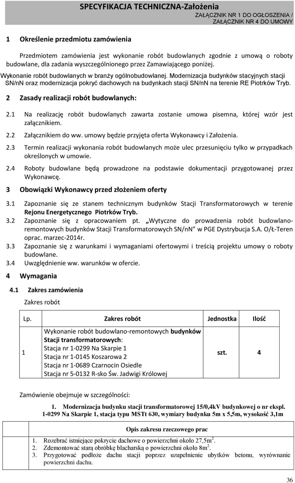 Modernizacja budynków stacyjnych stacji SN/nN oraz modernizacja pokryć dachowych na budynkach stacji SN/nN na terenie RE Piotrków Tryb. 2 Zasady realizacji robót budowlanych: 2.