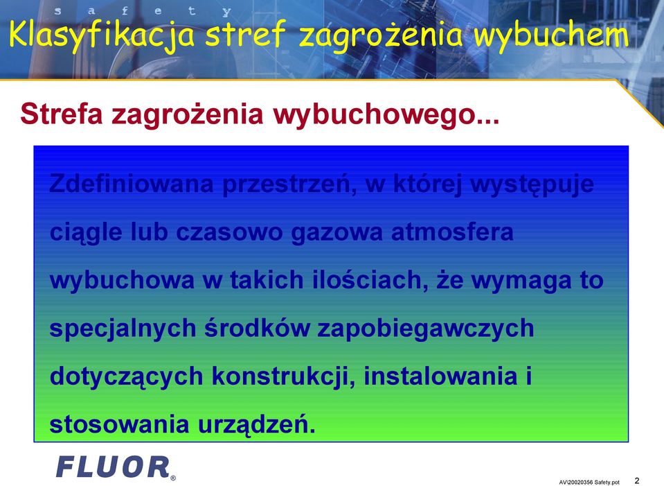 atmosfera wybuchowa w takich ilościach, że wymaga to specjalnych środków